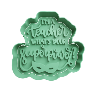 I am a teacher what is your superpower Cortador de Galletas